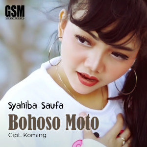 Dengarkan Bohoso Moto lagu dari Syahiba Saufa dengan lirik