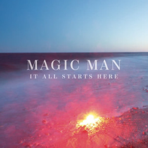 ดาวน์โหลดและฟังเพลง It All Starts Here พร้อมเนื้อเพลงจาก Magic Man