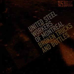 อัลบัม Broken Trucks and Bottles ศิลปิน United Steel Workers of Montreal