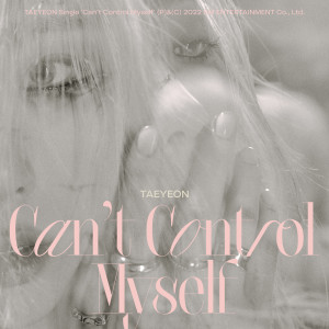 Taeyeon 金泰妍的专辑Can't Control Myself