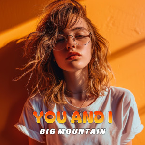 Listen to You and I (Inst) song with lyrics from Big Mountain