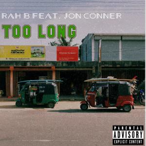 Rah B的專輯Too Long (feat. JON CONNER )