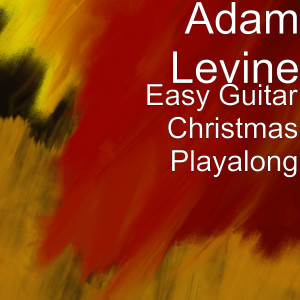 Easy Guitar Christmas Playalong dari Adam Levine