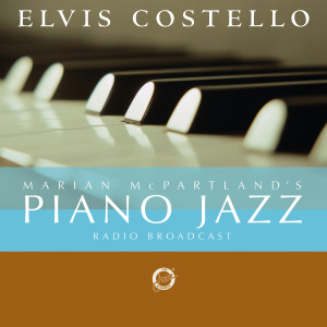 Elvis Costello的專輯Marian McPartland's Piano Jazz Radio Broadcast With Elvis Costello