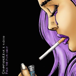 收聽ChampionsLeak的Fuck the Pain Away (feat. Radiiio) (Explicit)歌詞歌曲