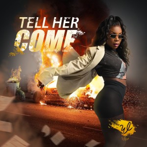 收聽Wendi的Tell Her Come (Radio Edit)歌詞歌曲