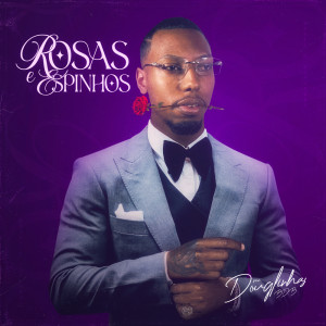 Mc Douglinhas Bdb的專輯ROSAS E ESPINHOS (Explicit)
