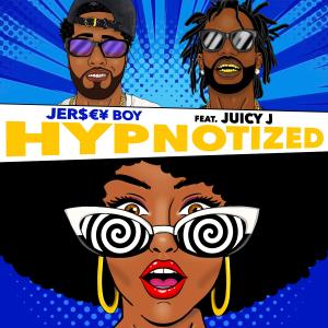 อัลบัม Hypnotized (feat. Juicy J) ศิลปิน Jersey Boy