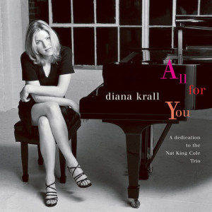 Diana Krall的專輯All For You (A Dedication To The Nat King Cole Trio)