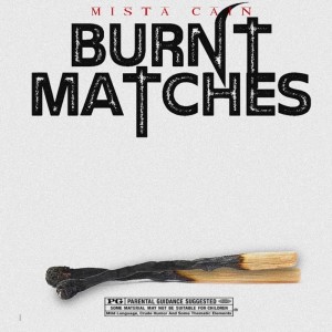 Listen to Burnt (Explicit) song with lyrics from Mista Cain