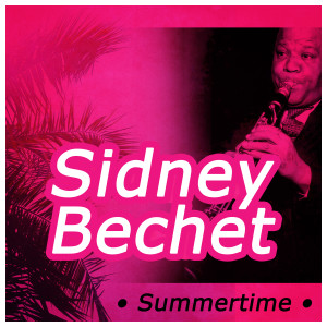 ดาวน์โหลดและฟังเพลง Summertime พร้อมเนื้อเพลงจาก Sidney Bechet