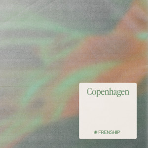 Album Copenhagen from FRENSHIP