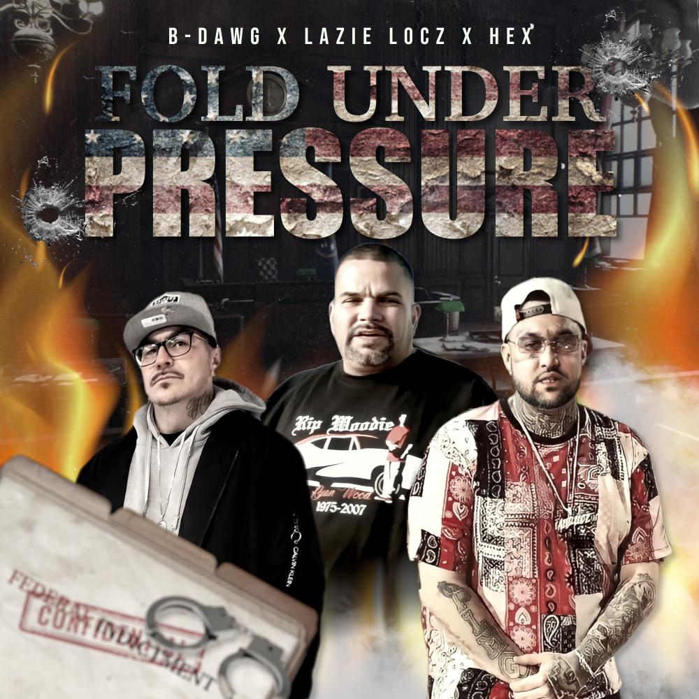 Fold Under Pressure (feat. B-Dawg & Hex) (Explicit)