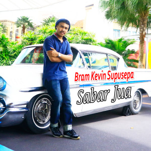 Bram Kevin Supusepa的专辑Sabar Jua