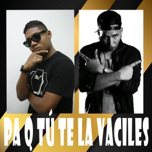 Tonny DanceHall的专辑Pa Q Tu Te La Vaciles (feat. Kenny Man)