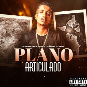 Listen to Plano Articulado (Explicit) song with lyrics from Mc PH Malvadão