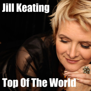 ดาวน์โหลดและฟังเพลง Top Of The World พร้อมเนื้อเพลงจาก Jill Keating