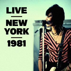 อัลบัม Live, New York, 1981 ศิลปิน Joan Jett & The Blackhearts