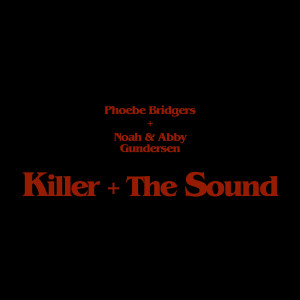收聽Phoebe Bridgers的Killer + The Sound歌詞歌曲