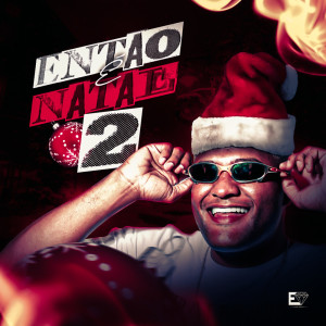 Album Então É Natal 2 (Explicit) from Mc Lobão