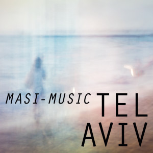 收聽Masi-Music的Tel Aviv歌詞歌曲