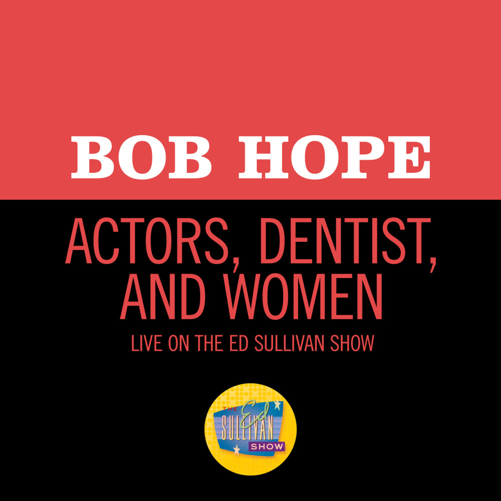 Actors, Dentist, And Women (Live On The Ed Sullivan Show, June 26, 1955)