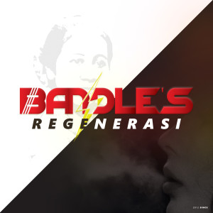 Dengarkan Regenerasi (Explicit) lagu dari BANDLE'S dengan lirik