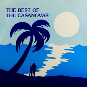 Album The Best Of The Casanovas from The Casanovas