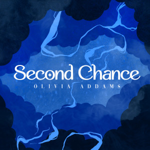 Dengarkan lagu Second Chance nyanyian Olivia Addams dengan lirik