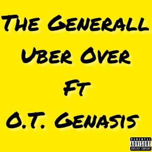 The Generall的專輯Uber Over (feat. O.T. Genasis) [Explicit]