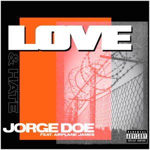 ดาวน์โหลดและฟังเพลง Love & Hate (Explicit) พร้อมเนื้อเพลงจาก Jorge Doe