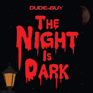 DUDEnGUY的专辑The Night Is Dark