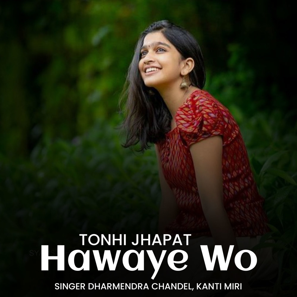 Tonhi Jhapat Hawaye Wo