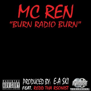 ดาวน์โหลดและฟังเพลง Burn Radio Burn (Explicit) พร้อมเนื้อเพลงจาก MC Ren
