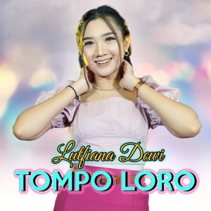 Dengarkan Tompo Loro lagu dari Lutfiana Dewi dengan lirik