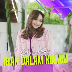 Dengarkan lagu Ikan Dalam Kolam nyanyian Jihan Audy dengan lirik