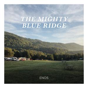 Enos的專輯The Mighty Blue Ridge (Single)