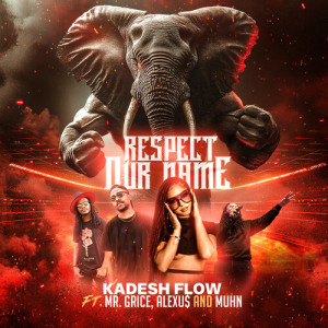 Listen to Respect Our Name song with lyrics from Kadesh Flow
