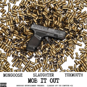 Album Mob It Out (feat. Yukmouth) from Slaughter