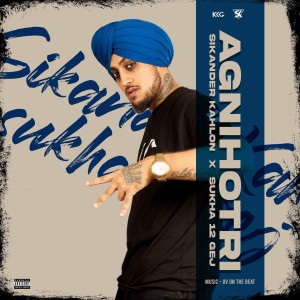 Album Agnihotri (Explicit) from Sikander Kahlon