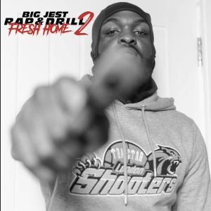 Big Jest的专辑Rap & Drill (Fresh Home 2) (Explicit)