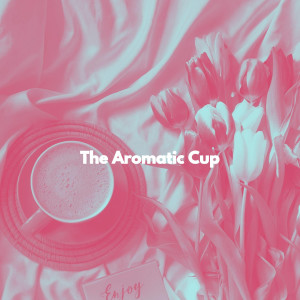 The Aromatic Cup