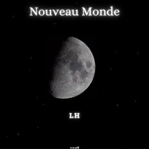 LH的專輯Nouveau Monde (Explicit)