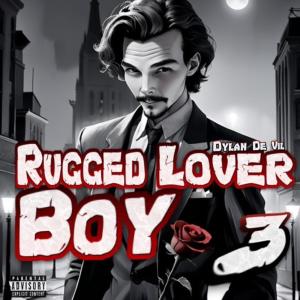 Dylan De Vil的專輯Rugged Lover Boy 3