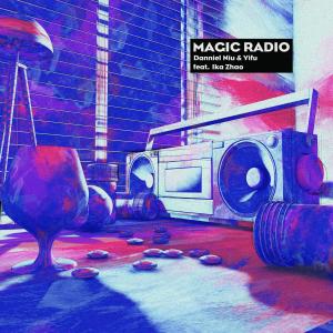 ดาวน์โหลดและฟังเพลง Magic Radio พร้อมเนื้อเพลงจาก 牛天宇 Daniel Niu