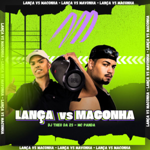 ดาวน์โหลดและฟังเพลง LANÇA VS MACONHA (Explicit) พร้อมเนื้อเพลงจาก DJ Theo da ZS