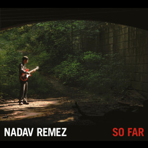 ดาวน์โหลดและฟังเพลง So Far พร้อมเนื้อเพลงจาก Nadav Remez