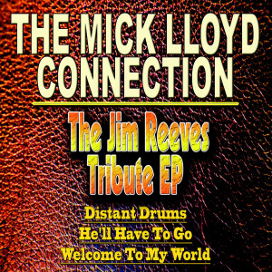 The Mick Lloyd Connection的专辑The Jim Reeves Tribute EP