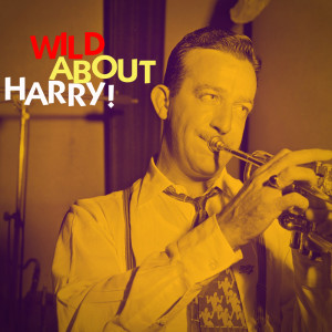 Album Wild About Harry! from Harry James