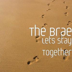 收聽The Brae的Lets Stay Together歌詞歌曲